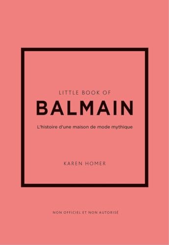 9782809920376: Little Book of Balmain: L'histoire d'une maison de mode mythique