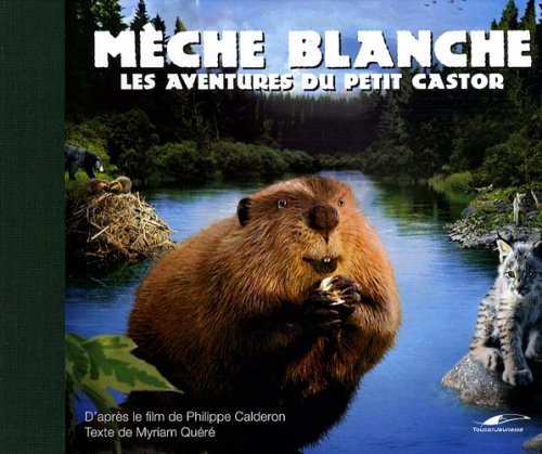 Beispielbild fr Mche Blanche : Les aventures du petit castor zum Verkauf von Ammareal