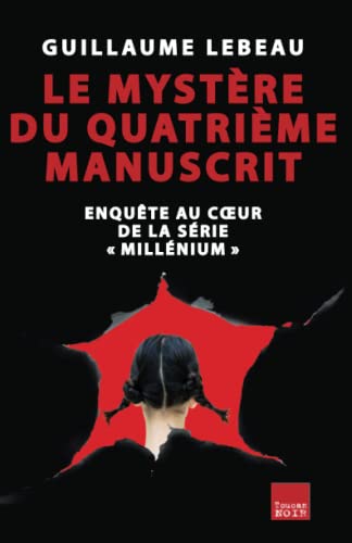 Beispielbild fr Le Mystre du Quatrime Manuscrit : enqute au coeur de la srie "Millnium" zum Verkauf von Ammareal