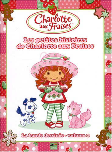 Beispielbild fr Charlotte aux Fraises, Tome 2 : Les petites histoires de Charlotte aux Fraises zum Verkauf von Ammareal