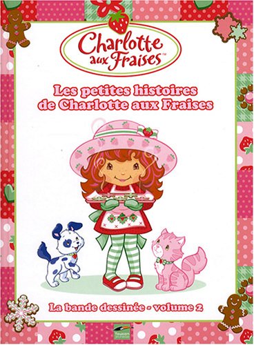 Stock image for Charlotte aux Fraises, Tome 2 : Les petites histoires de Charlotte aux Fraises for sale by Ammareal