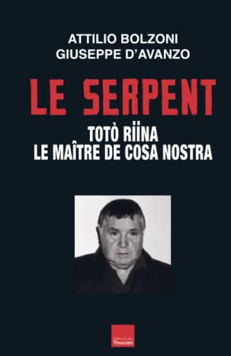 Beispielbild fr Le Serpent : Toto Riina, Le Matre De Cosa Nostra zum Verkauf von RECYCLIVRE