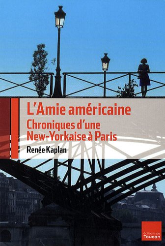 Stock image for L'Amie amricaine : Chroniques d'une New-Yorkaise  Paris for sale by Ammareal