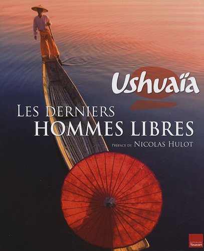 Stock image for Ushuaia Les derniers hommes libres for sale by medimops