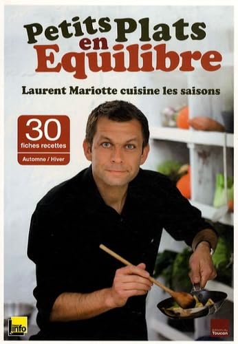 Beispielbild fr Petits plats en quilibre : Laurent Mariotte cuisine les saisons : Avec 30 fiches recettes Automne/Hiver zum Verkauf von medimops