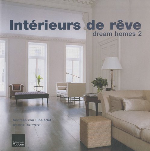 Stock image for INTERIEURS DE REVE: DREAM HOMES 2 for sale by medimops