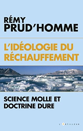 Beispielbild fr l'id ologie du r chauffement: Science molle et doctrine dure zum Verkauf von WorldofBooks