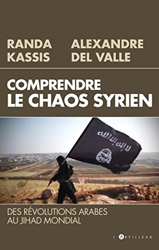 Stock image for Comprendre le Chaos syrien: Des rvolutions arabes au jihad mondial for sale by medimops