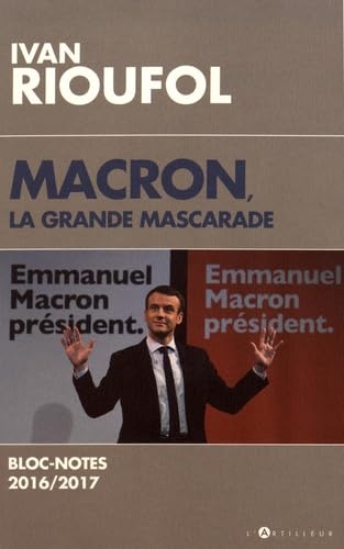 Beispielbild fr Macron, la grande mascarade: Blocs-notes 2016-2017 zum Verkauf von Ammareal