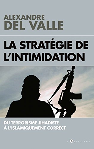 Imagen de archivo de La stratgie de l'intimidation: Du terrorisme jihadiste  l'islamiquement correct a la venta por medimops