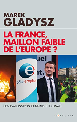 Stock image for La France, maillon faible de l'Europe ?: Observations d'un journaliste Polonais for sale by medimops