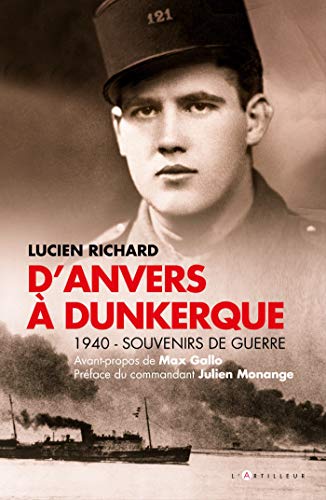 Beispielbild fr D'Anvers  Dunkerque: 1940 - Souvenirs de guerre zum Verkauf von Gallix