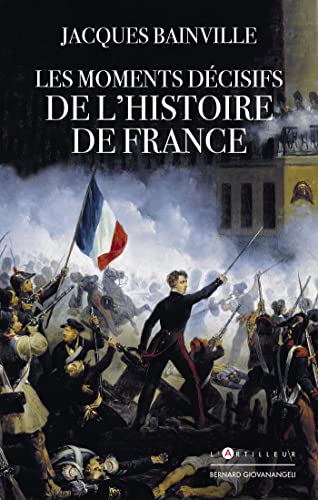 Stock image for Les Moments dcisifs de l'Histoire de France for sale by medimops