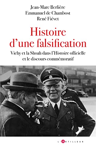 Stock image for Histoire d'une falsification: Vichy et la Shoah dans l'Histoire officielle et le discours commmoratif for sale by Gallix