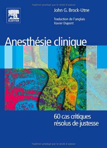 Beispielbild fr Anesthsie clinique : 60 cas critiques rsolus de justesse (Ancien Prix diteur : 42 euros) zum Verkauf von medimops