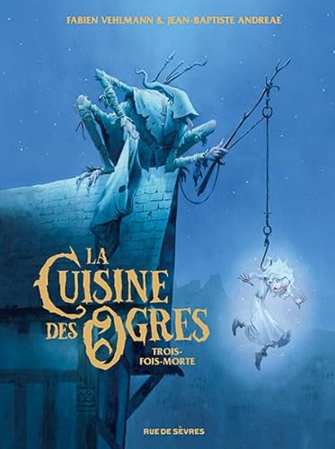 Imagen de archivo de La Cuisine des Ogres - Trois-fois-morte a la venta por medimops