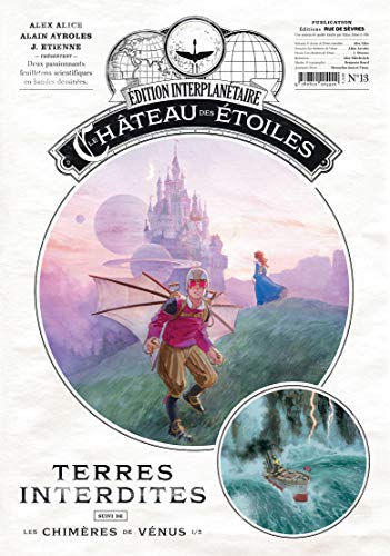 Beispielbild fr Chteau des toiles - gazette n 13: Le chteau des toiles (T5) et Les Chimres de Vnus [Broch] Alice, Alex; Ayroles, Alain et JUNG, Etienne zum Verkauf von BIBLIO-NET