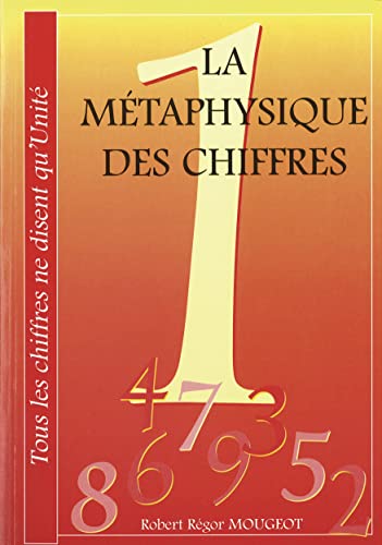 9782810300556: La mtaphysique des chiffres: Tous les chiffres ne disent qu'unit