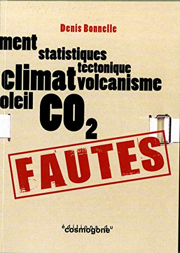 Beispielbild fr Fautes: Climatoscepticisme, incomptence et irresponsabilit zum Verkauf von Ammareal