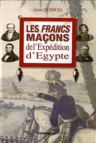 Beispielbild fr LES FRANCS-MACONS de L'EXPEDITION D'EGYPTE zum Verkauf von Gallix