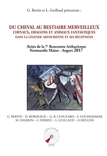 Stock image for DU CHEVAL AU BESTIAIRE DANS LA LEGENDE ARTHURIENNE for sale by COSMOGONE