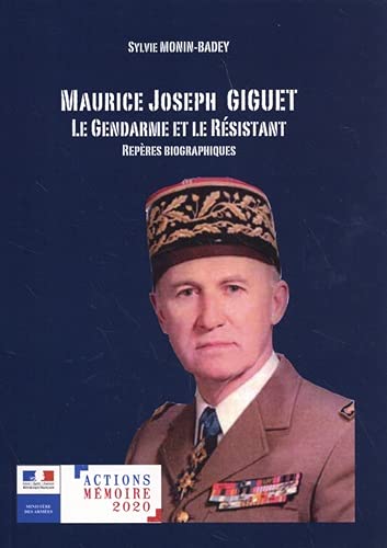 Beispielbild fr Maurice Joseph Giguet (1918-2006) : le gendarme et le rsistant: Repres biographiques zum Verkauf von Ammareal