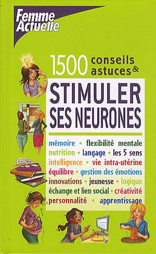 Beispielbild fr Stimuler ses neurones: 1500 conseils et astuces zum Verkauf von Ammareal