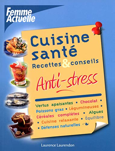 Beispielbild fr CUISINE SANTE ANTI-STRESS zum Verkauf von Librairie Th  la page