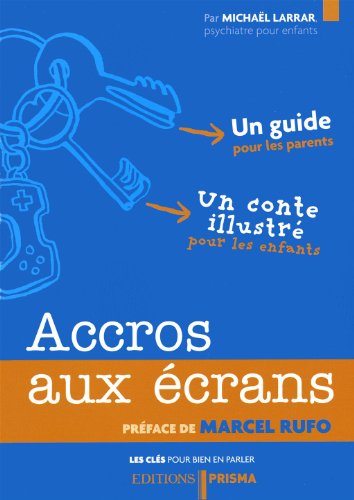 Beispielbild fr Accros aux crans : Un guide pour les parents et un conte illustr pour les enfants zum Verkauf von Ammareal