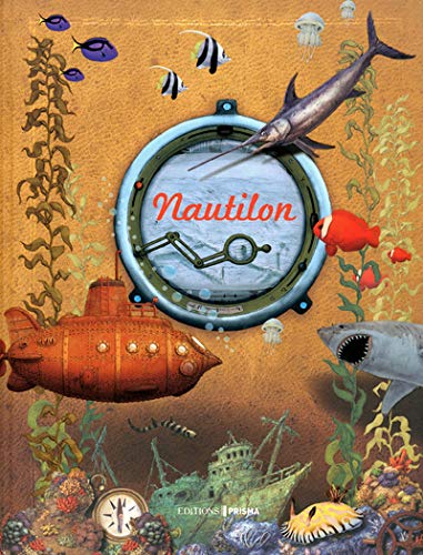 Stock image for Nautilon : Journal de bord d'un fabuleux voyage au fond des ocans for sale by Ammareal