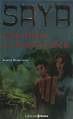 Beispielbild fr Saya volume 1: L'hritire de l'empire Inca (01) zum Verkauf von Ammareal