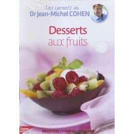 Beispielbild fr Les carnets du Dr Jean-Michel Cohen Vol. 8 - Desserts aux fruits zum Verkauf von medimops