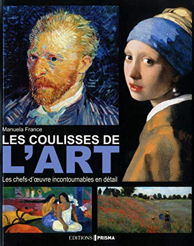 9782810402977: Les coulisses de l'art: Les chefs-d'oeuvre incontournables en dtail