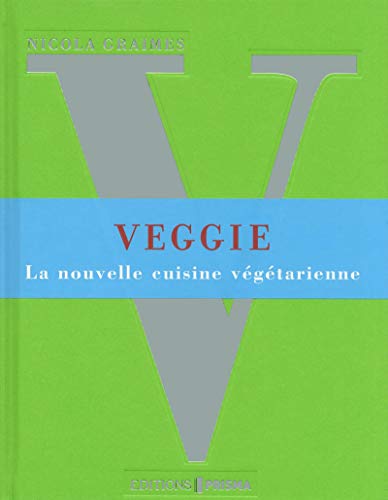 Stock image for Veggie, la nouvelle cuisine vgtarienne for sale by Librairie Th  la page