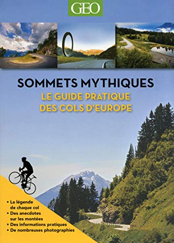 Imagen de archivo de Sommets mythiques : Le guide pratique des cols d'Europe a la venta por medimops