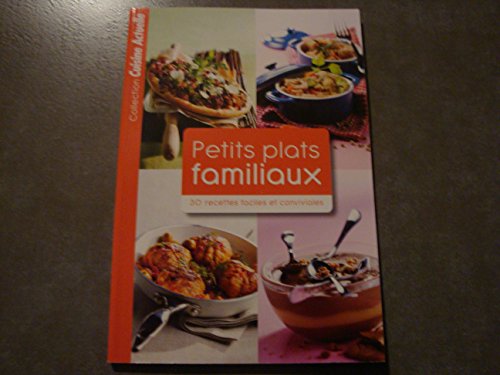 Stock image for Petits plats familiaux 30 recettes faciles et conviviales !! for sale by Ammareal