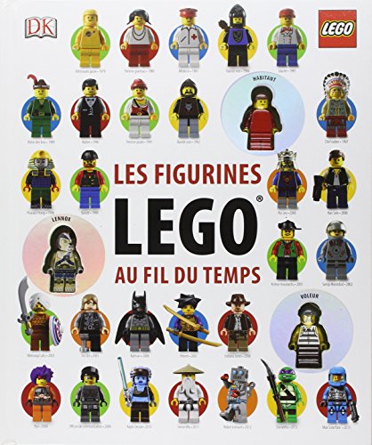 Les figurines lego au fil du temps - Lipkowitz, Daniel; Farshtey, Grégory:  9782810413287 - AbeBooks