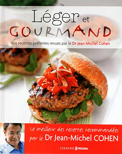9782810413324: Lger et gourmand: Vos recettes prfres revues par le Dr Jean-Michel Cohen