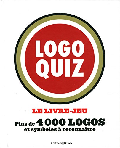 Beispielbild fr Logo Quiz, Le Livre-jeu : Plus De 4.000 Logos Et Symboles  Reconnatre zum Verkauf von RECYCLIVRE