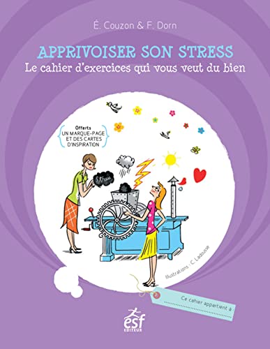 Stock image for Apprivoiser son stress : Le cahier d'exercices qui vous veut du bien for sale by medimops