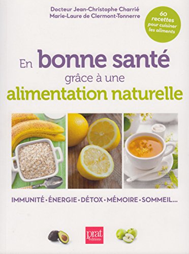 Imagen de archivo de En bonne sant grce  une alimentation naturelle. Immunit. Energie. Dtox. Mmoire. Sommeil. a la venta por medimops