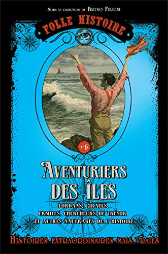 Stock image for Aventuriers Des les : Forbans, Pirates, Ermites, Chercheurs De Trsor Et Autres Naufrags De L'hist for sale by RECYCLIVRE