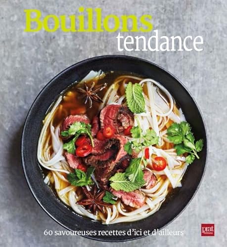 Beispielbild fr Bouillons tendance : 60 savoureuses recettes d'ici et d'ailleurs zum Verkauf von medimops