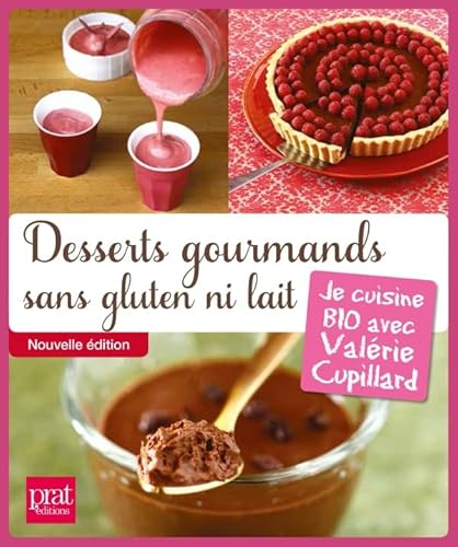 Beispielbild fr Desserts gourmands sans gluten ni lait ned: Je cuisine BIO avec Val rie Cupillard zum Verkauf von AwesomeBooks