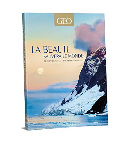 Beispielbild fr La beaut sauvera le monde - Edition Prestige - GEO: Avec 2 cahiers photos indits, 1 tirage original zum Verkauf von Buchpark