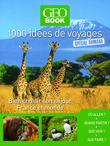 Stock image for 1.000 Ides De Voyages Spcial Animaux : Bien Choisir Son Sjour, France Et Monde for sale by RECYCLIVRE