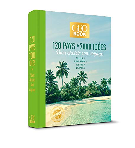 Beispielbild fr Geobook 120 pays * 700 idee - Bien choisir son voyage -Edition collector- zum Verkauf von medimops