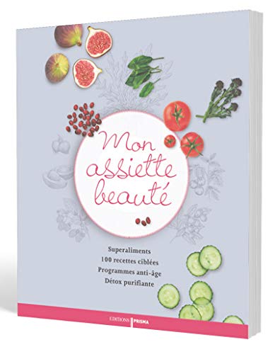 Stock image for Mon Assiette Beaut : Superaliments, 100 Recettes Cibles, Programmes Anti-ge, Dtox Purifiante for sale by RECYCLIVRE