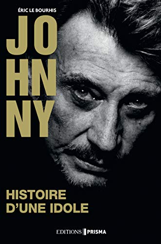 Stock image for HISTOIRE D'UNE IDOLE - BIOGRAPHIE JOHNNY for sale by LiLi - La Libert des Livres