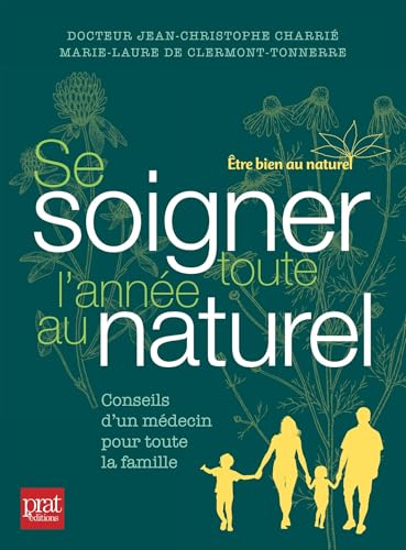 Imagen de archivo de Se soigner toute lann?e au naturel: Conseils dun m?decin pour toute la famille a la venta por Greener Books